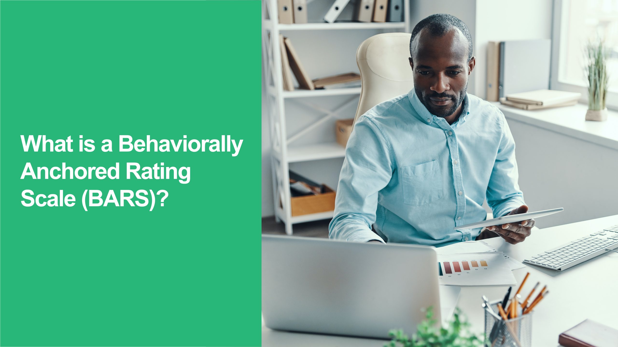 65 What is a Behaviorally Anchored Rating Scale (BARS) Behaviorally Anchored Rating Scale