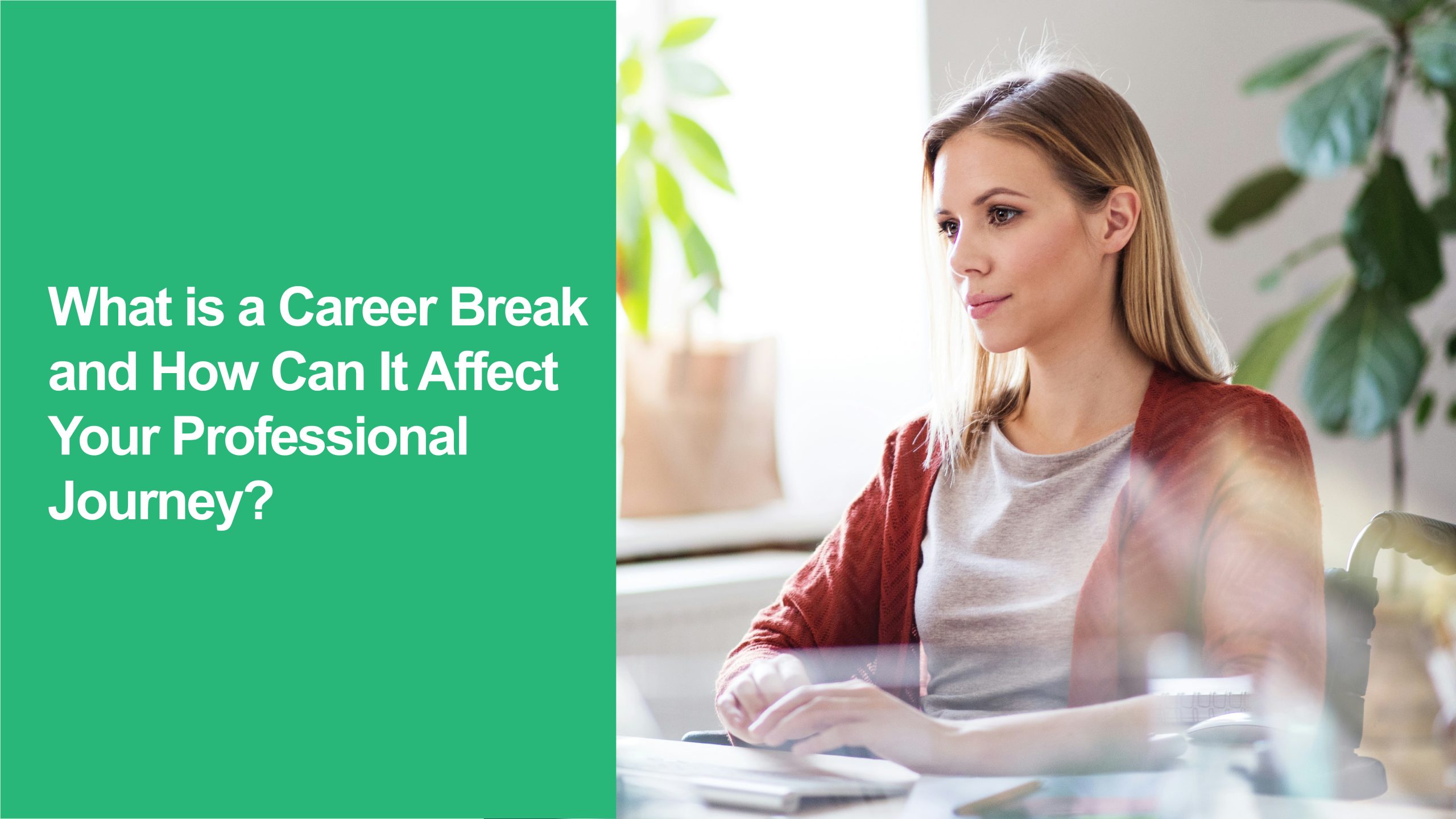 91 What is a Career Break and How Can It Affect Your Professional Journey Career Break