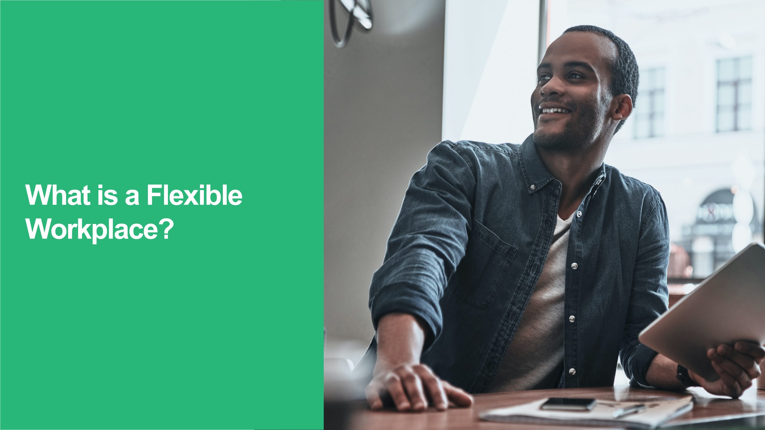 255 What is a Flexible Workplace Flexible Workplace